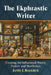 The Ekphrastic Writer: Creating Art-Influenced Poetry, Fiction and Nonfiction by Janée J. Baugher
