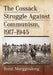 The Cossack Struggle Against Communism, 1917-1945 by Brent Mueggenberg