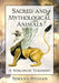 Sacred and Mythological Animals: A Worldwide Taxonomy by Yowann Byghan