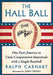 The Hall Ball: One Fan's Journey to Unite Cooperstown Immortals with a Single Baseball by Ralph Carhart