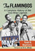 The Flamingos: A Complete History of the Doo-Wop Legends by Todd R. Baptista
