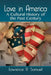 Love in America: A Cultural History of the Past Century by Lawrence R. Samuel