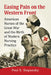 Easing Pain on the Western Front: American Nurses of the Great War and the Birth of Modern Nursing Practice by Paul E. Stepansky