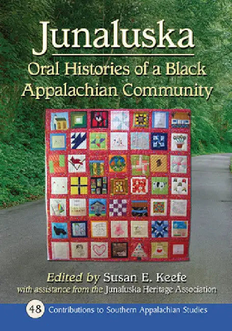 Junaluska: Oral Histories of a Black Appalachian Community by Susan E. Keefe