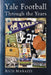 Yale Football Through the Years by Rich Marazzi