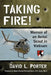 Taking Fire!: Memoir of an Aerial Scout in Vietnam by David L. Porter