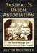 Baseball's Union Association: The Short, Strange Life of a 19th-Century Major League by Justin McKinney