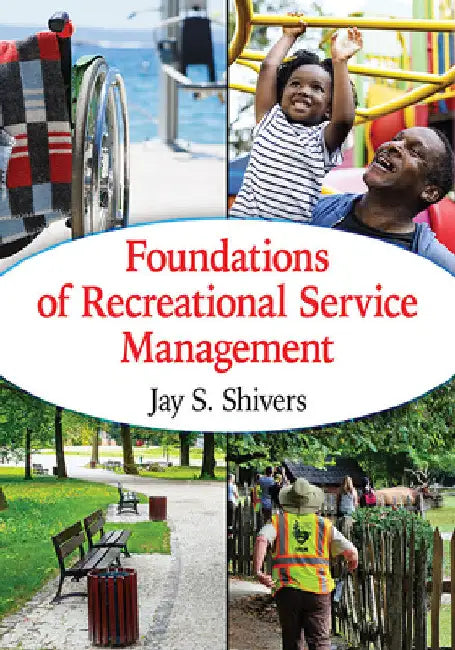 Foundations of Recreational Service Management by Jay S. Shivers