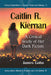 Caitlin R. Kiernan: A Critical Study of Her Dark Fiction by James Goho