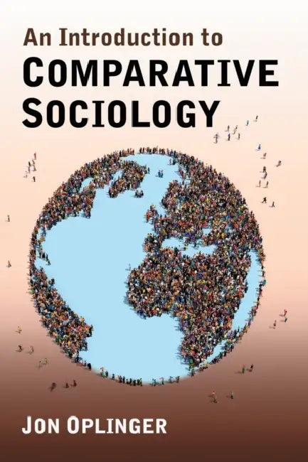 An Introduction to Comparative Sociology by Jon Oplinger