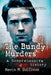 The Bundy Murders: A Comprehensive History, 2d ed. by Kevin M. Sullivan