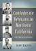 Confederate Veterans in Northern California: 101 Biographies by Jeff Erzin