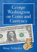 George Washington on Coins and Currency by Heinz Tschachler