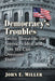 Democracy's Troubles: Twelve Threats to the American Ideal and How We Can Overcome Them by John E. Miller