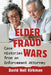 Elder Fraud Wars: Case Histories from an Enforcement Attorney by David Neil Kirkman