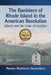 The Banisters of Rhode Island in the American Revolution: Liberty and the Costs of Loyalties by Marian Mathison Desrosiers