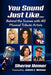 You Sound Just Like...: Behind the Scenes with 40 Musical Tribute Artists by Sheree Homer