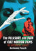 The Pleasure and Pain of Cult Horror Films: An Historical Survey by Bartlomiej Paszylk