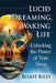 Lucid Dreaming, Waking Life: Unlocking the Power of Your Sleep by Elliot Riley