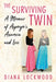 The Surviving Twin: A Memoir of Asperger's, Anorexia and Loss by Diana Lockwood
