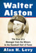 Walter Alston: The Rise of a Manager from the Minors to the Baseball Hall of Fame by Alan H. Levy