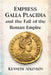 Empress Galla Placidia and the Fall of the Roman Empire by Kenneth Atkinson