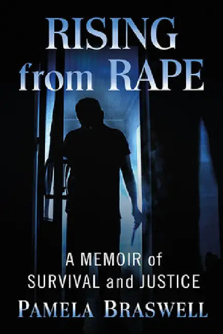 Rising from Rape: A Memoir of Survival and Justice by Pamela Braswell