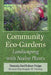 Community Eco-Gardens: Landscaping with Native Plants by Dennis Swiftdeer Paige
