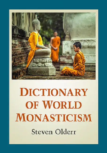 Dictionary of World Monasticism by Steven Olderr