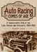 Auto Racing Comes of Age: A Transatlantic View of the Cars, Drivers and Speedways, 1900-1925 by Robert Dick