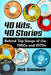 40 Hits, 40 Stories: Behind Top Songs of the 1960s and 1970s by Rick Simmons