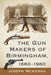 The Gun Makers of Birmingham, 1660-1960 by Joseph McKenna