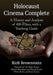Understanding Holocaust Cinema: A History and Analysis of 300 Narrative Films, with a Teaching Guide by Rich Brownstein