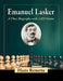 Emanuel Lasker: A Chess Biography with 1,832 Games by Hans Renette