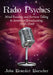 Radio Psychics: Mind Reading and Fortune Telling in American Broadcasting, 1920-1940 by John Benedict Buescher