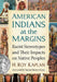 American Indians at the Margins: Racist Stereotypes and Their Impacts on Native Peoples by H. Roy Kaplan