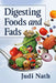Digesting Foods and Fads by Judi Nath