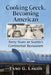 Cooking Greek, Becoming American: Forty Years at Seattle's Continental Restaurant by Taso G. Lagos