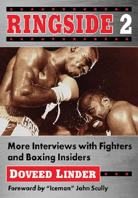 Ringside 2: Interviews with Fighters and Boxing Insiders by Doveed Linder