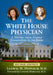 The White House Physician: A History from George Washington to Joe Biden, 2d ed. by Ludwig M. Deppisch
