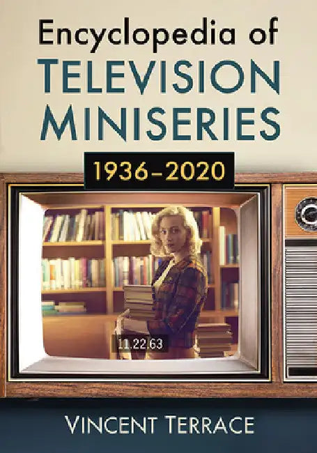 Encyclopedia of Television Miniseries, 1936-2020 by Vincent Terrace