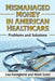Mismanaged Money in American Healthcare: Problems and Solutions by Lisa Famiglietti