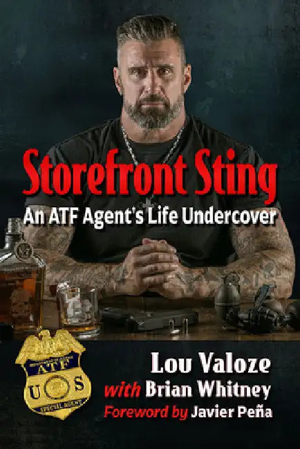 Storefront Sting: An ATF Agent's Life Undercover by Lou Valoze