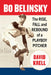 Bo Belinsky: The Rise, Fall and Rebound of a Playboy Pitcher by David Krell