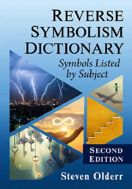 Reverse Symbolism Dictionary: Symbols Listed by Subject, 2d ed. by Steven Olderr