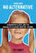 There Was No Alternative: Generation X, AIDS, and the Making of a Classic Nineties Record by Jeff Gomez