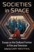 Societies in Space: Essays on the Civilized Frontier in Film and Television by Gary Westfahl