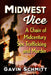 Midwest Vice: A Chain of Midcentury Sex Trafficking and Murder by Gavin Schmitt