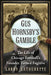 Gus Hornsby's Gamble: The Life of Chicago Football's Founder Turned Fugitive by Larry LaTourette