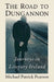 The Road to Dungannon: Journeys in Literary Ireland by Michael Patrick Pearson